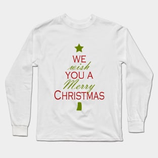 We Wish you a Merry Christmas Long Sleeve T-Shirt